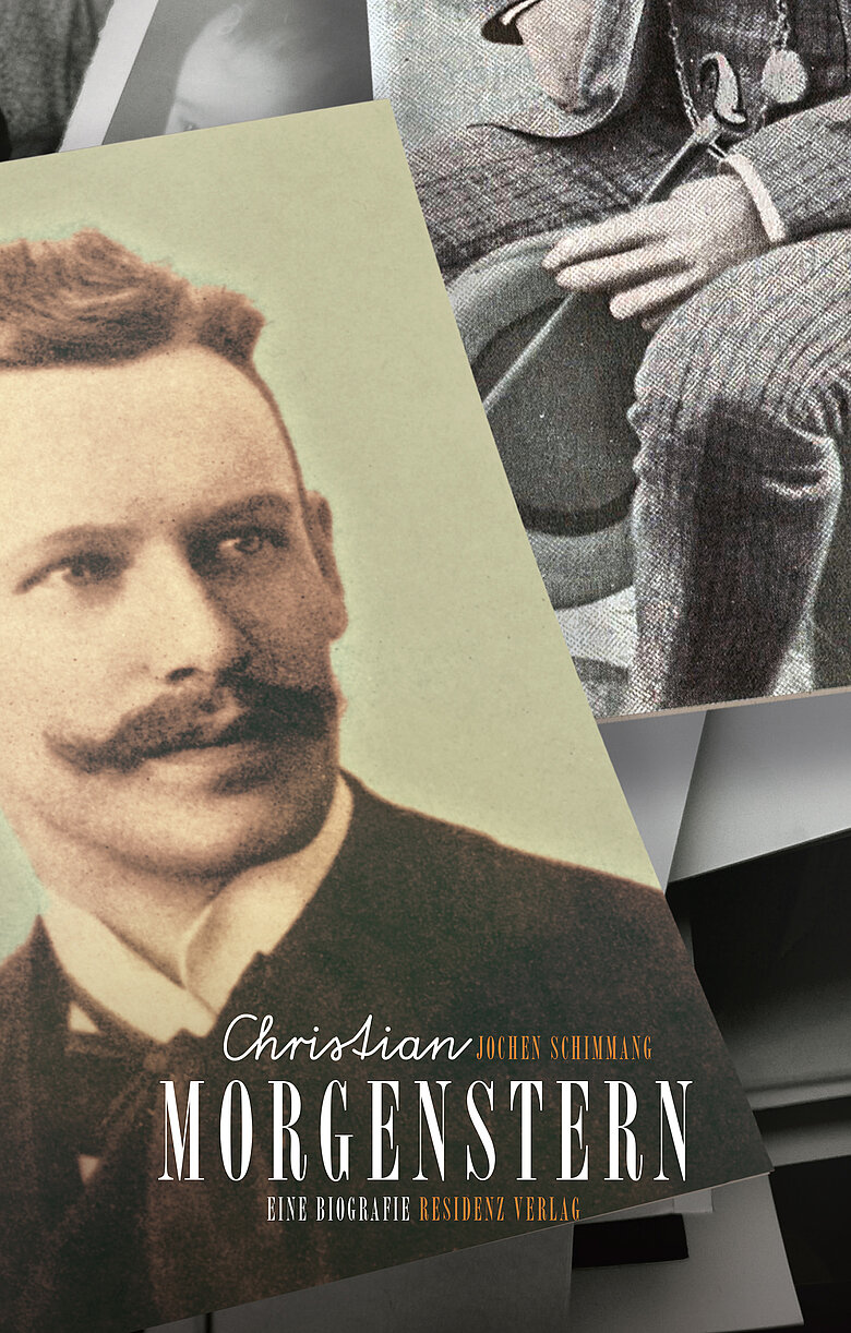 Jochen Schimmang: Christian Morgenstern. Eine Biografie. © Residenz Verlag