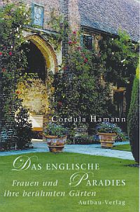 Buchcover Cordula Hamann: Das englische Paradies. Frauen und ihre berühmten Gärten.